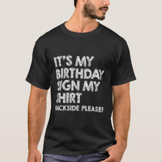 Lustigt att det är min födelsedag och signera min  t shirt