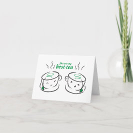 Lustigt att du är mitt bästa te, du är min Bestie Kort