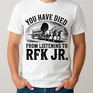 Lustigt att du har dött från att lyssna till RFK J T Shirt