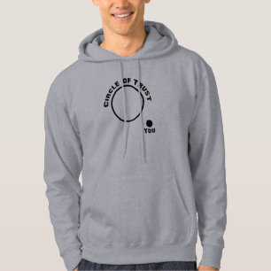 Lustigt att du står utanför förtroendekretsen sweatshirt med luva