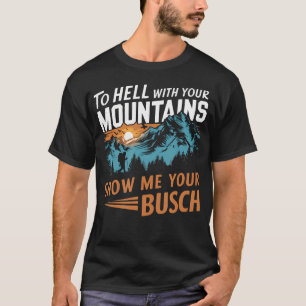 Lustigt att gömma sig med era berg, visa mig t shirt