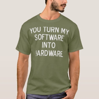 Lustigt att göra Softwarn till maskinvaruskämt T Shirt