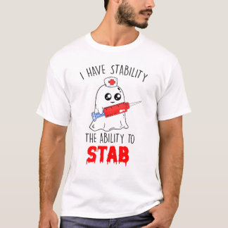 Lustigt att ha stabilitet. t shirt