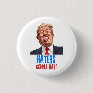 Lustigt att Haters hata citat, roligt att säga tru Knapp