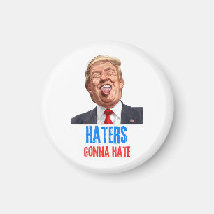 Lustigt att Haters hata citat, roligt att säga tru Magnet