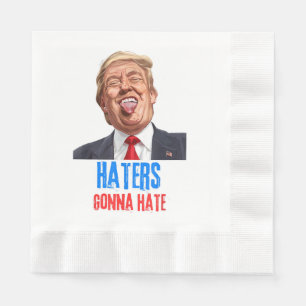 Lustigt att Haters hata citat, roligt att säga tru Pappersservett