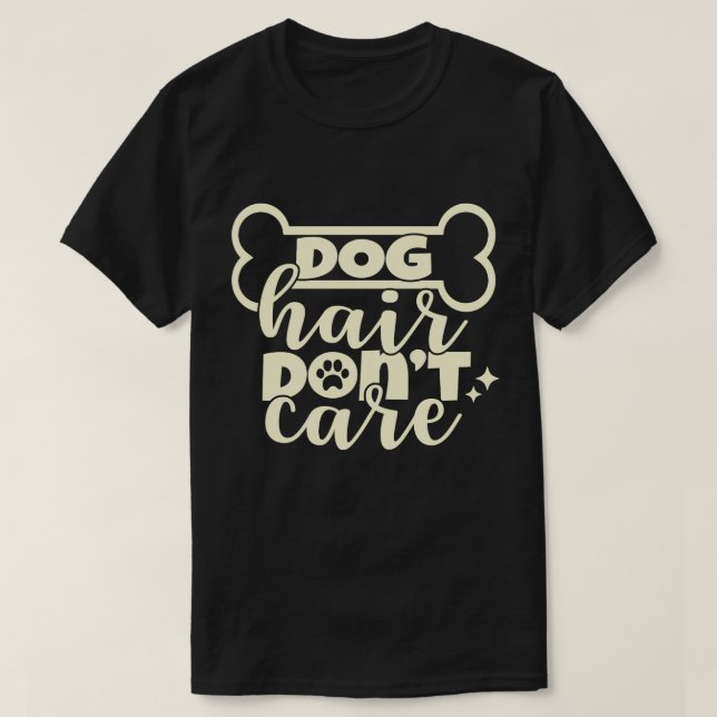 Lustigt att hund hår inte bryr sig om svart t shirt (Design framsida)