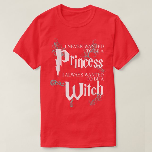 Lustigt att jag aldrig vill bli prinsessa jag allt t shirt (Design framsida)