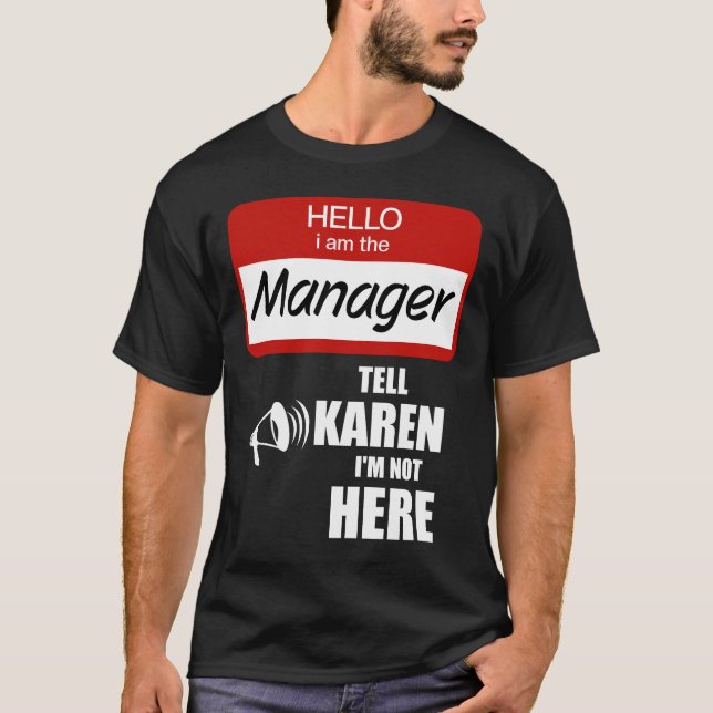 Lustigt att jag är chef Säg till Karen att jag int T Shirt (Framsida)