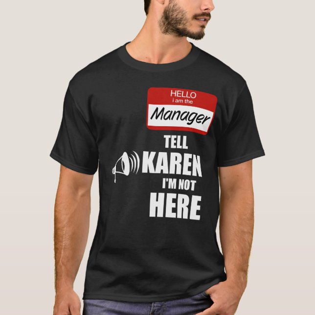 Lustigt att jag är chef Säg till Karen att jag int T Shirt (Framsida)