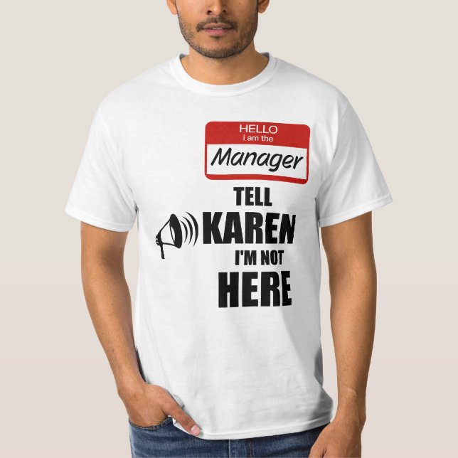 Lustigt att jag är chef Säg till Karen att jag int T Shirt (Framsida)