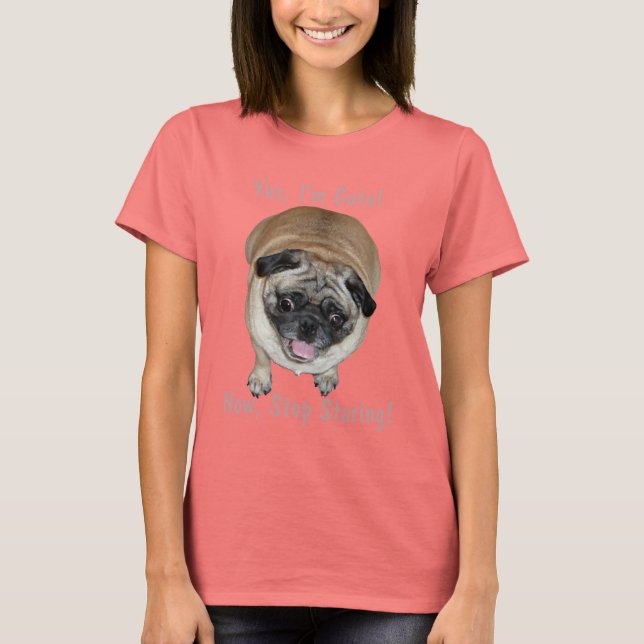 Lustigt att jag är Cute Pug Hund Tee Shirt (Framsida)