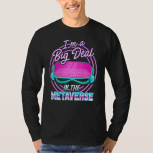 Lustigt att jag är en stor affär i Metaverse Virtu T Shirt