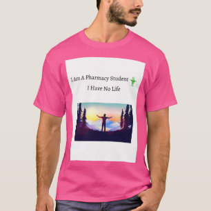 Lustigt att jag är farmaceutisk Student jag har in T Shirt