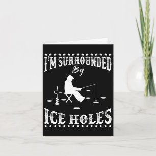 Lustigt att jag är omringad av Ice Hål Ice Fishing Kort