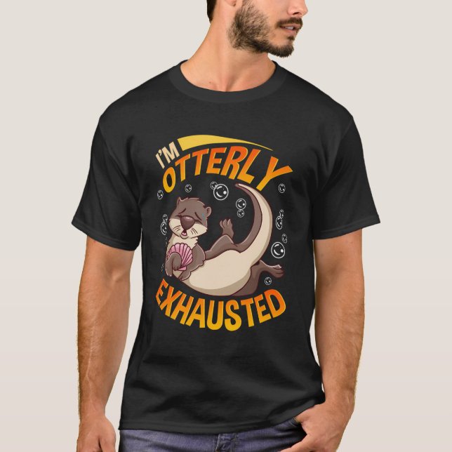 Lustigt att jag är Otterly Exhausted Sea Otter Pun T Shirt (Framsida)