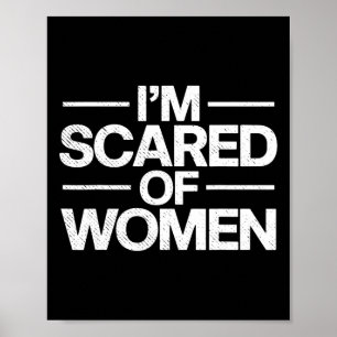 Lustigt att jag är Skrämt av Women Sarcasm Humor G Poster