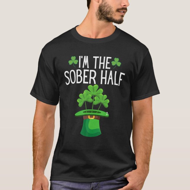 Lustigt att jag är Sober Halvcitat St patrick's da T Shirt (Framsida)