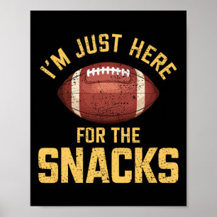 Lustigt att jag bara är här för Snacks-fotboll 1 Poster