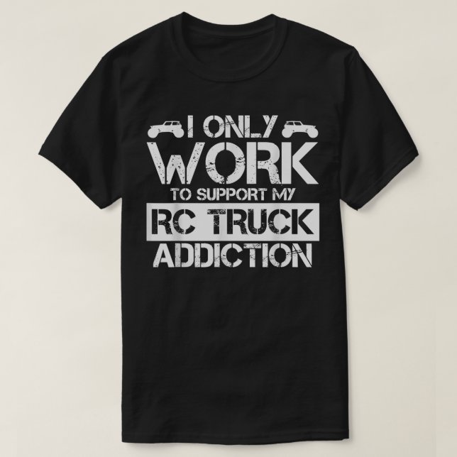 Lustigt att jag bara arbetar för att stödja MY RC  T Shirt (Design framsida)
