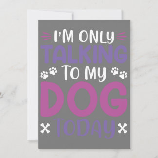 Lustigt att jag bara pratar med min Hund i dag Inbjudningar
