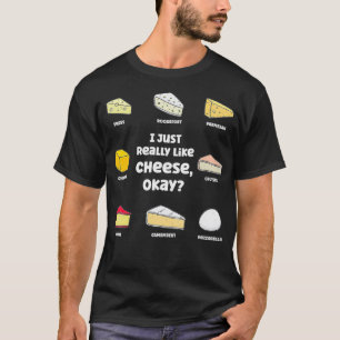 Lustigt att jag bara Verkligen som Cheese, okej Äl T Shirt