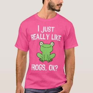 Lustigt att jag bara Verkligen som Frogs OK I Kärl T Shirt