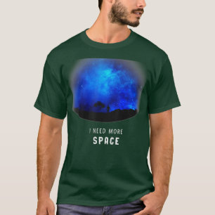 Lustigt att jag behöver mer rymdastronomi Galaxy P T Shirt