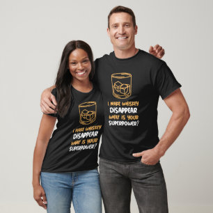 Lustigt att jag får whisky att försvinna t shirt