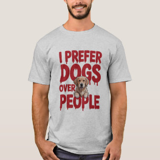 Lustigt att jag föredrar Hundar framför persondesi T Shirt