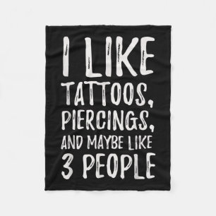 Lustigt att jag gillar Tattoos, Piercings och kans Fleecefilt