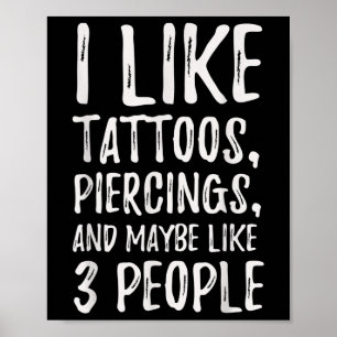 Lustigt att jag gillar Tattoos, Piercings och kans Poster
