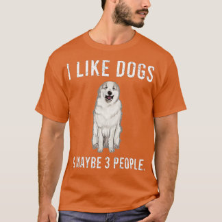 Lustigt att jag gillar Underbar Pyrenee Hundar och T Shirt