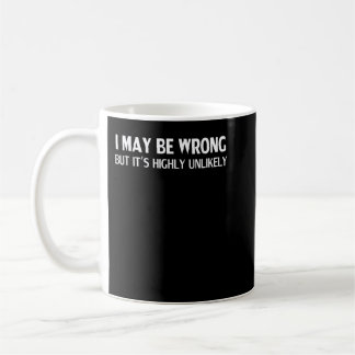 Lustigt att jag har fel, men det är högst osannoli kaffemugg