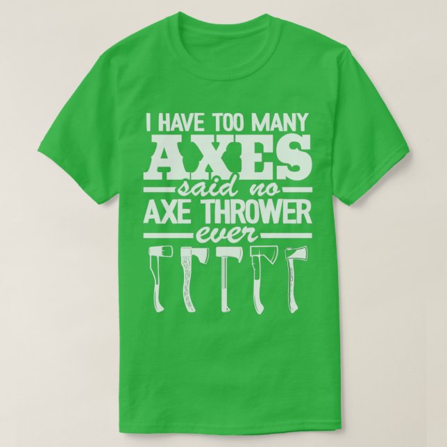 Lustigt att jag har för många Axes Ax Throwing Quo T Shirt (Design framsida)