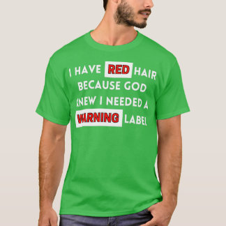 Lustigt att jag har rött hår för Gud visste att ja T Shirt
