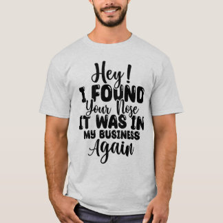 Lustigt att jag hittade din t-shirt