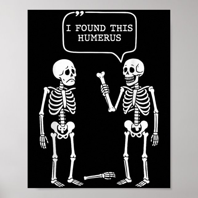Lustigt att jag hittade Humerus Skeleton Halloween Poster (Framsidan)