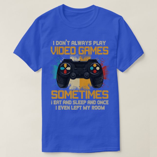 Lustigt att jag inte alltid spelar videospel med g t shirt (Design framsida)