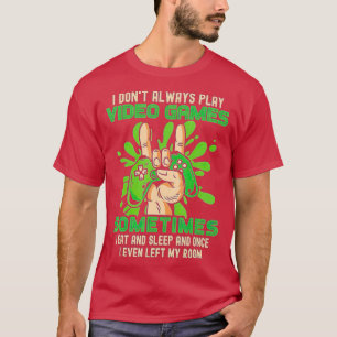 Lustigt att jag inte alltid spelar videospel - poj t shirt