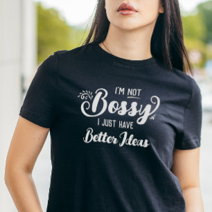 Lustigt att jag inte är Bossy T Shirt
