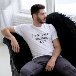 Lustigt att jag inte är Hollaback Guy Holler Back  T Shirt