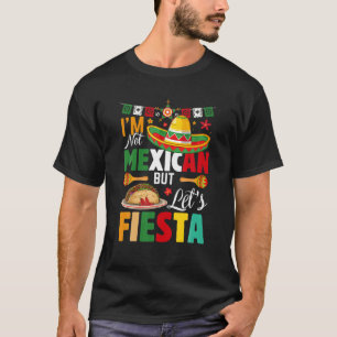Lustigt att jag inte är mexikan, men Låt oss Fie T Shirt