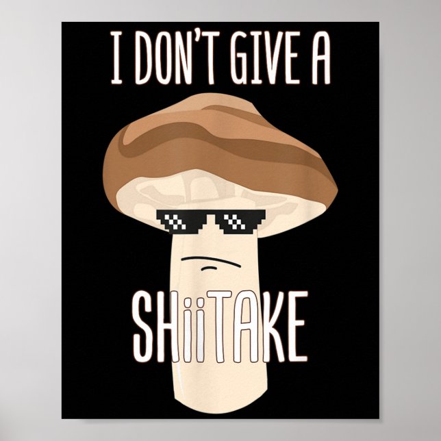 Lustigt att jag inte Ge A Shiitake Mushroom Coola  Poster (Framsidan)