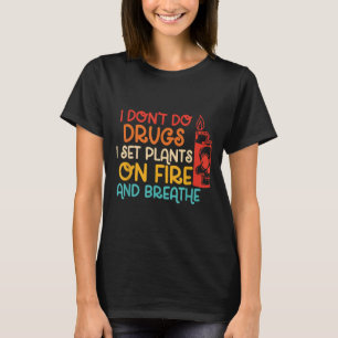 Lustigt att jag inte gör droger som jag sätter upp t shirt