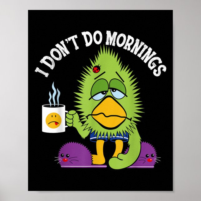 Lustigt att jag inte gör Mornings Mpy Sarcasm Bird Poster (Framsidan)