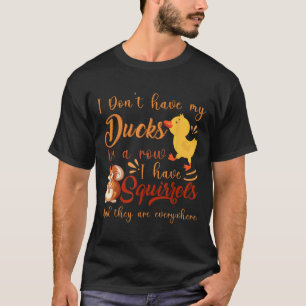 Lustigt att jag inte har min Anka på en rad jag ha T Shirt