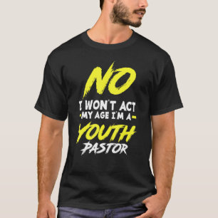 Lustigt att jag inte ska spela min ålder... Jag är T Shirt