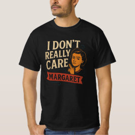 Lustigt att jag inte Verkligen Margaret Shirt T