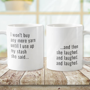 Lustigt att jag inte vill köpa mer garn kaffemugg